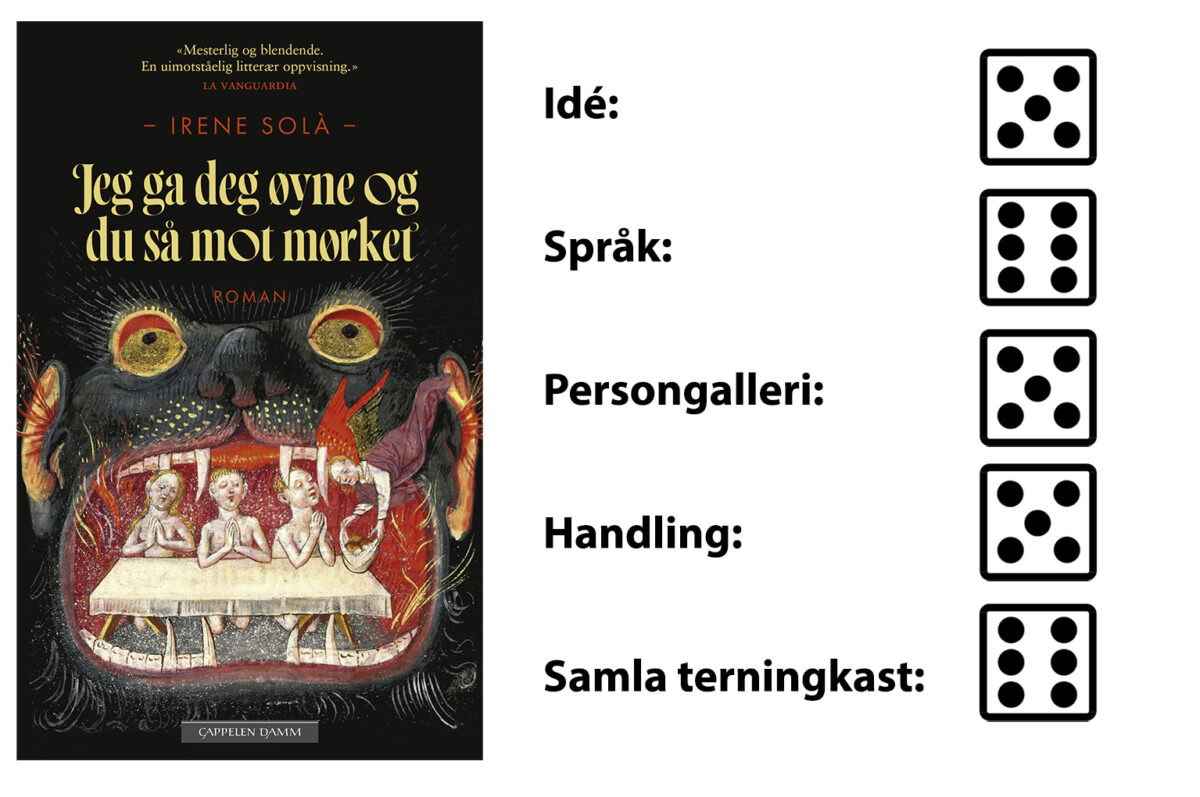 Terningkast Idé: 5 Handling: 5 Språk: 6 Persongalleri: 5 Totalsum: 6